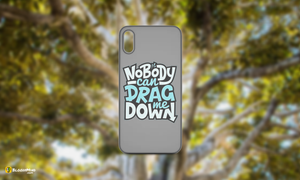 "Nobody Can Drag Me Down" Glossy Case Perfect Fit