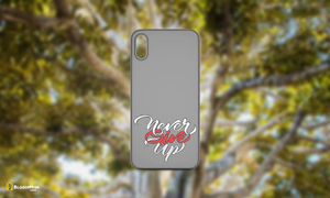 "Never Give Up" Glossy Case Perfect Fit