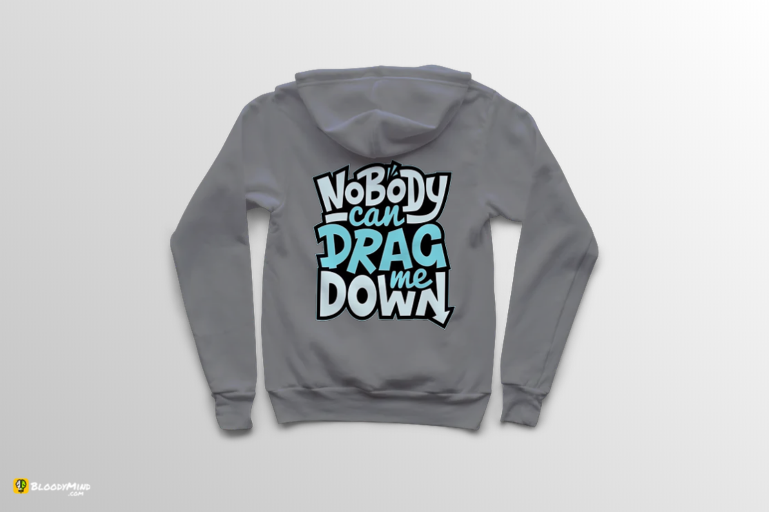 "Nobody Can Drag Me Down" Men’s Premium Statement Hoodie