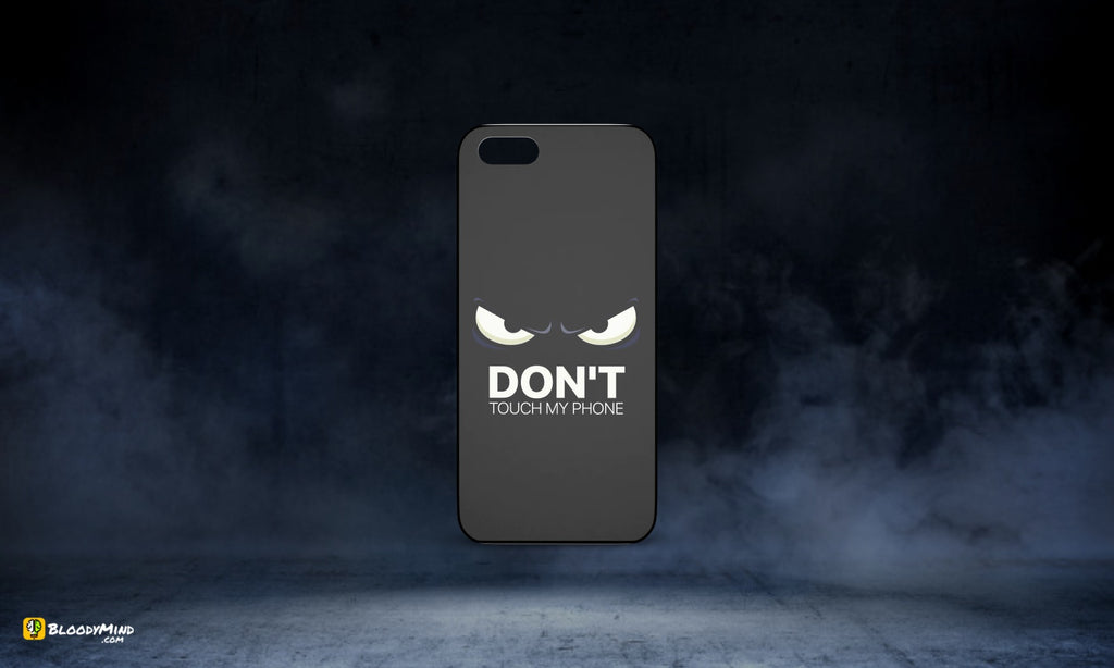 Don't Touch My Phone Case